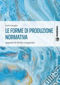 Le forme di produzione normativaAppunti di diritto comparato. E-book. Formato EPUB ebook