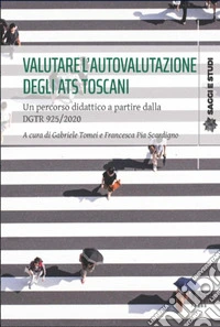 Autovalutazione degli ATS in ToscanaUn percorso didattico a partire dalla DGTR 925/2020. E-book. Formato EPUB ebook
