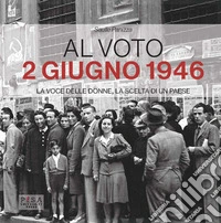 Al voto - 2 giugno 1946La voce delle donne, la scelta di un paese. E-book. Formato PDF ebook