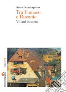 Tra Fumoso e Ruzante: Villani in scena. E-book. Formato PDF ebook di Anna Scannapieco