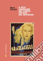 Il mito americano nel cinema italiano del Ventennio. E-book. Formato PDF ebook