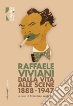 Raffaele Viviani. Dalla vita alle scene: 1888-1947. E-book. Formato PDF