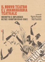 Il Nuovo Teatro e l’avanguardia teatrale: Incontri e influenze oltre i confini (1948-1981). E-book. Formato PDF ebook