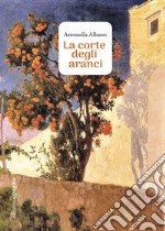 La corte degli aranci. E-book. Formato EPUB ebook