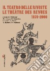 Il Teatro delle riviste / Le Théàtre des revues: 1870-2000. E-book. Formato PDF ebook