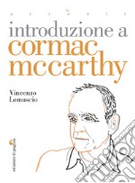 Introduzione a Cormac McCarthy. E-book. Formato PDF