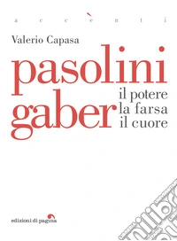 Pasolini Gaber: Il potere, la farsa, il cuore. E-book. Formato EPUB ebook