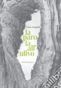 La parola all'ulivo. E-book. Formato PDF ebook