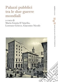 Palazzi pubblici tra le due guerre mondiali. E-book. Formato PDF ebook
