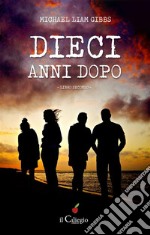 Dieci anni dopoLibro secondo. E-book. Formato EPUB ebook