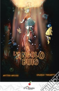 L'angolo buio. E-book. Formato EPUB ebook di Valeria Tognotti