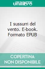 I sussurri del vento. E-book. Formato EPUB ebook