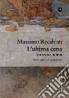 L'ultima cena: Anoressia e bulimia. E-book. Formato EPUB ebook di Massimo Recalcati