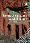 Donne che allattano cuccioli di lupo: Icone dell’ipermaterno. E-book. Formato EPUB ebook