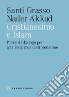 Cristianesimo e Islam. Prove di dialogo per una reciproca comprensione. E-book. Formato EPUB ebook