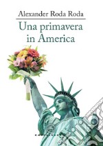 Una primavera in america. E-book. Formato EPUB ebook