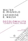 Decolonialità. Concetti, analisi, prassi. E-book. Formato EPUB ebook