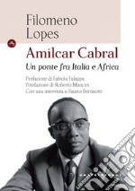 Amìlcare Cabral. Un ponte fra Italia e Africa. E-book. Formato EPUB ebook