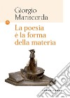 La poesia è la forma della materia. E-book. Formato EPUB ebook