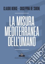 La misura mediterranea dell'umano. E-book. Formato EPUB ebook