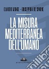 La misura mediterranea dell'umano. E-book. Formato EPUB ebook