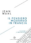 Il pensiero moderno in Francia. E-book. Formato EPUB ebook di JEAN WAHL