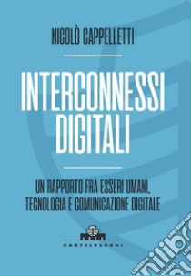 Interconnessi digitali. E-book. Formato EPUB ebook di FAUSTO COLOMBO