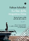 La fine della megamacchina. Sulle tracce di una civiltà al collasso. E-book. Formato EPUB ebook