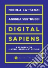 Digital sapiens. Decidere con l'intelligenza artificiale. E-book. Formato EPUB ebook di NICOLA LATTANZI