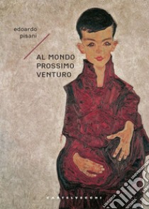 Al mondo prossimo venturo. E-book. Formato EPUB ebook di EDOARDO PISANI