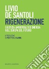 Rigenerazione. Giustizia ambientale ed energia nell'Europa del futuro. E-book. Formato EPUB ebook di Livio De Santoli