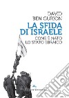 La sfida di israele. Come e' nato lo stato ebraico. E-book. Formato EPUB ebook