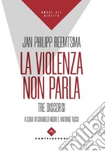 La violenza non parla. Tre discorsi. E-book. Formato EPUB