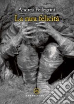 La rara felicita'. E-book. Formato EPUB