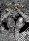 La rara felicita'. E-book. Formato EPUB ebook di Andrea Pellegrini