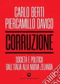 Corruzione. Societa' e politica dall'italia alla nuova zelanda. E-book. Formato EPUB ebook di CARLO BERTI