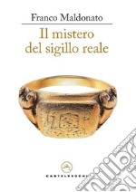 Il mistero del sigillo reale. E-book. Formato EPUB