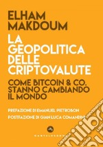 La geopolitica delle criptovalute. Come bitcoin & co. stanno cambiando il mondo. E-book. Formato EPUB ebook