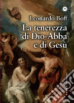 La tenerezza di Dio-Abbà e di Gesù. E-book. Formato EPUB ebook