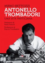 Antonello Trombadori. E-book. Formato EPUB ebook