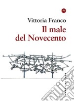 Il male del novecento. E-book. Formato EPUB ebook