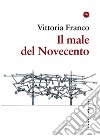 Il male del novecento. E-book. Formato EPUB ebook