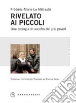 Rivelato ai piu' piccoli. Una teologia in ascolto dei piu' poveri. E-book. Formato EPUB