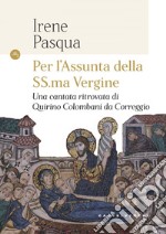 Per l'assunta della ss.ma vergine. Una cantata ritrovata di quirino colombani da correggio. E-book. Formato EPUB