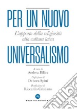 Per un nuovo universalismo. L'apporto della religiosita' alla cultura laica. E-book. Formato EPUB ebook