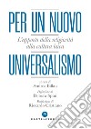 Per un nuovo universalismo. L'apporto della religiosita' alla cultura laica. E-book. Formato EPUB ebook di AA.VV.