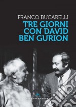 Tre giorni con ben gurion. E-book. Formato EPUB