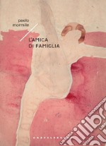 L'amica di famiglia. E-book. Formato EPUB ebook