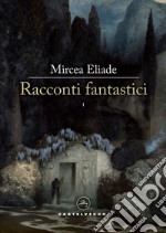 Racconti fantastici. E-book. Formato EPUB