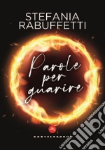 Parole per guarire. E-book. Formato EPUB